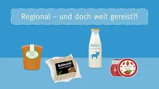 Regional &ndash; und doch weit gereist?! Was steckt hinter Regionalwerbung bei Lebensmitteln?