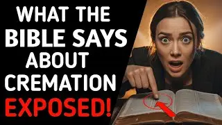 Will Jesus RAISE the Cremated? The Bible&rsquo;s Shocking TRUTH Revealed!