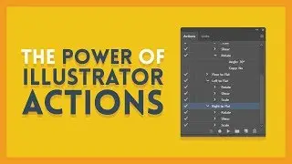 The Power of Illustrator Actions | Illustrator Tutorial
