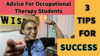3 Tips For Success │Advice for Occupational Therapy Students