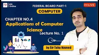 FBISE | Computer Part 1 | Applications of Computer Science| Lecture 1 | Sir Taha Naveed | ICS | NBF