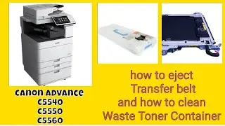 Canon Advance C5540/5550/5560 &ndash; How to Remove ITB Belt & Clean Waste Toner Bottle