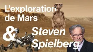 L&rsquo;exploration de Mars expliqu&eacute;e par la filmographie de Steven Spielberg