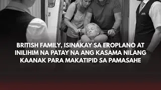 British family, isinakay sa eroplano at inilihim na patay na ang kasama nilang kaanak para makatipid