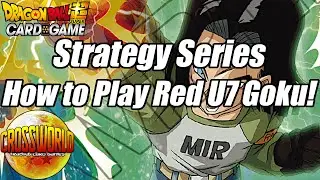 Strategy Series - How to Play Red U7 Goku! - Dragon Ball Super Card Game