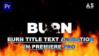 BURN TITLE TEXT ANIMATION IN PREMIERE PRO.