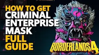How to get Criminal Enterprise Mask FULL GUIDE Borderlands 4