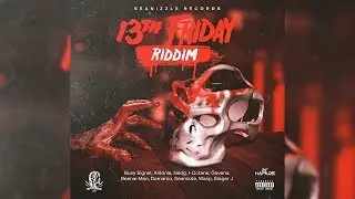 13th Friday Riddim Promo Mix ►Seanizzle,Demarco,Govana,Busy Signal,Beenie & More (Seanizzle Records)