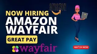Hurry| Amazon Hiring remote|Wayfair hiring remote| Benefits| Great Pay| Apply NOW