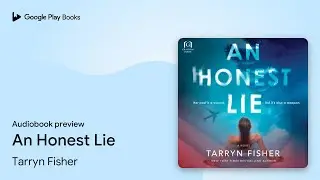 An Honest Lie by Tarryn Fisher &middot; Audiobook preview