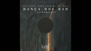 Paranoite, Dama Shakira, Dj Jesus - Dan&ccedil;a dos Bad - Instrumental