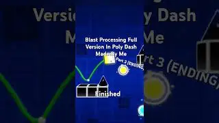 Blast Processing Full Version | By Me / In Poly Dash #geometrydash #gd