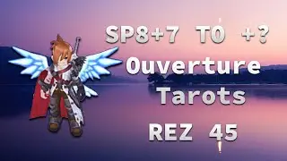 Tentatives Res 45, Up SP8, Ouverture Tarots [#Reprise]