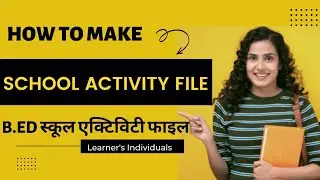 School based Activity File|B.Ed file 2022|B.Ed/D.eled