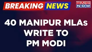Breaking News | 40 Manipur MLAs Write To PM Modi Ahead Of Lok Sabha Speech; Demand Peace Restoration