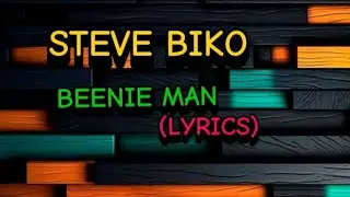 Beenie Man - Steve Biko Lyrics
