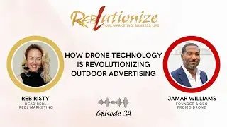 Ep. 34: How Drone Technology is Revolutionizing Outdoor Advertising