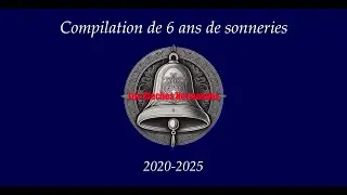 6 ans de compilation de sonneries de cloches…