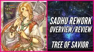【Sadhu】Reworks Overview/Review | Tree of Savior