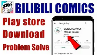 Bilibili Comics app download not install problem solve in play store ios