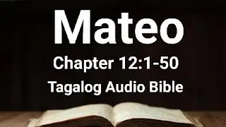 Mateo Chapter 12:1-50 ( Bagong Tipan Tagalog Audio Bible )