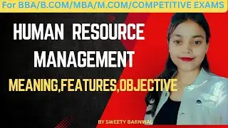 Human Resource Management (HRM)  Meaning, Definition, Features, Objectives, Function, ONE SHOT