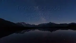 New 2019 1 Hour Loop Ed Sheeran Thinking Out Loud Best Saxophone Cover by Tiago Lima