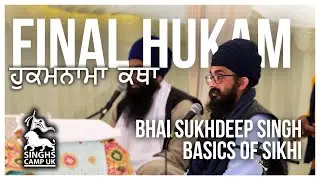 Final Hukamnama Katha I Bhai Sukhdeep Singh @basicsofsikhi I Singhs Camp UK 2024