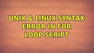 Unix & Linux: syntax error in For loop script