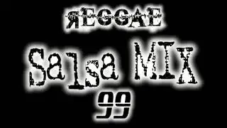 Salsa Mix - Reggae Salsa Mix 99 (Salsa Clasica)