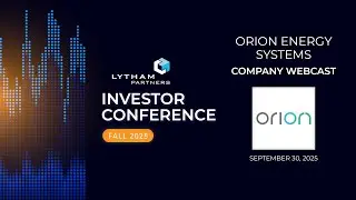 Orion Energy Systems Company Webcast @ Lytham Partners Fall 2025 Investor Conference