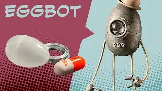 Making a Robot Character from an Easter Egg