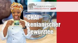 Chai - kenianischer Gew&uuml;rztee