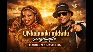 Makhadzi entertainment_UNkulunkulu mkhulu, sengibuyile XMaster Kg(official audio#amapiano #trending 