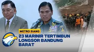 23 Prajurit Marinir TNI AL Menjadi Korban Usai Tertimbun Longsor Bandung Barat - [Metro Siang]