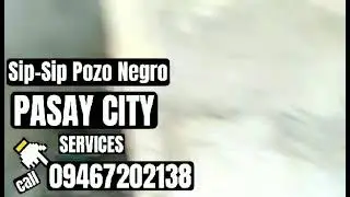 Sip-Sip Pozo Negro Services Pasay City 09357538342