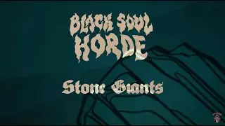 Black Soul Horde - Stone Giants (Lyric Video)