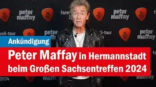 Ank&uuml;ndigung: Peter Maffay in Hermannstadt beim Gro&szlig;en Sachsentreffen 2024