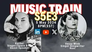 S5E3 MUSIC TRAIN - GUEST RACHEL | SINGER | SPACE HOST