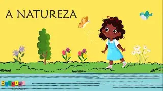 A NATUREZA | VIDEO EDUCATIVO INFANTIL