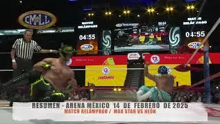 CMLL - MATCH REL&Aacute;MPAGO /  MAX STAR VS NE&Oacute;N / ARENA M&Eacute;XICO / 14-02-25
