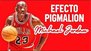 🏀 MICHAEL JORDAN y el EFECTO PIGMALION | La Excelencia no es Suficiente