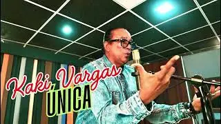 Kaki Vargas- &Uacute;nica 