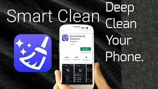 Обзор и руководство по приложению Smart Clean: глубокая очистка телефона