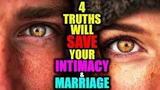 4 Truths About Intimacy That Will Save Your Marriage