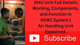 AHU Unit Full Details.Working, Components, and Function in HVAC System | Air Handling Unit Explained