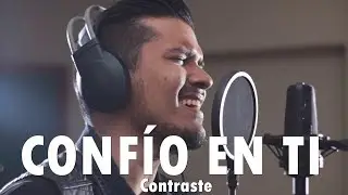 CONFÍO EN TÍ - Contraste - Música Cristiana
