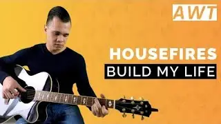 Build my life - Housefires (acoustic tutorial)