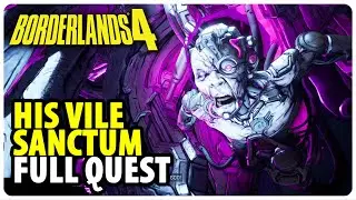 His Vile Sanctum - Full Quest Walkthrough | Borderlands 4