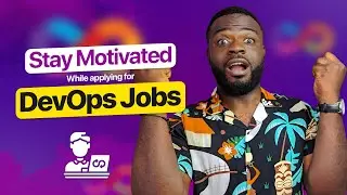 10 Ways to stay Motivated while applying for DevOps jobs.